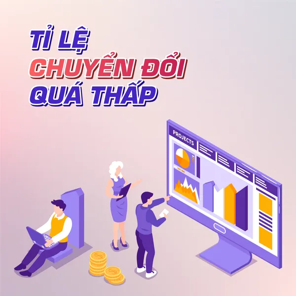 TỈ LỆ CHUYỂN ĐỔI QUÁ THẤP