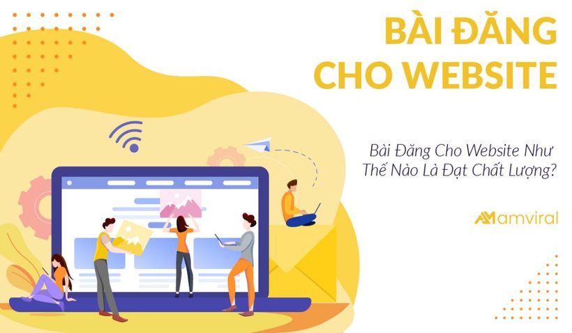 Bài Đăng Cho Website Như Thế Nào Là Đạt Chất Lượng?