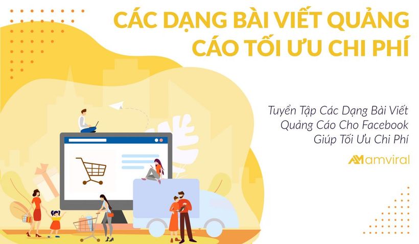 Tuyển Tập Các Dạng Bài Viết Quảng Cáo Cho Facebook Giúp Tối Ưu Chi Phí