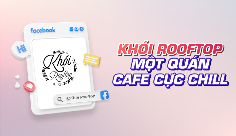 Khói Rooftop - Một quán cafe với không gian cực chill giữa lòng Sài Gòn